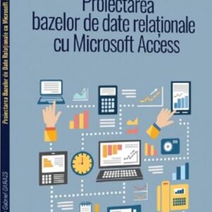 Proiectarea bazelor de date relationale cu Microsoft Access