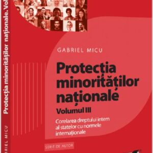 Protectia minoritatilor nationale Vol.3