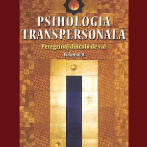 Psihologia transpersonală Vol. 2