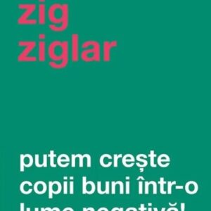 Putem crește copii buni într-o lume negativă!