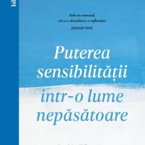 Puterea sensibilității într-o lume nepăsătoare