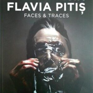 Radu Belcin. Flavia Pitis. Faces & Traces