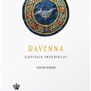 Ravenna capitala imperiului