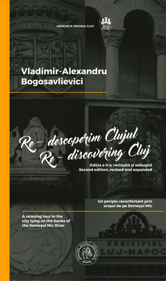 Re-descoperim Clujul VoI. 1. Re-discovering Cluj Vol. 1