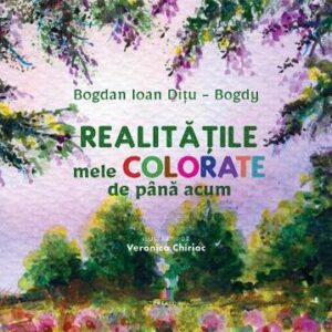 Realitatile mele colorate de pana acum