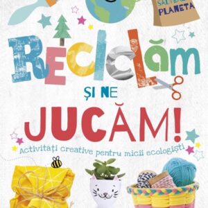 Reciclam si ne jucam!