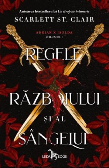 Regele razboiului si al sangelui. Seria Adrian X Isolda Vol. 1