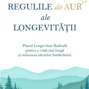 Regulile de aur ale longevității