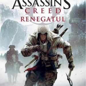 Renegatul. Seria Assassin's Creed. Vol. 5