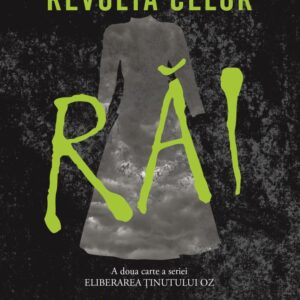 Revolta celor rai. Seria Eliberarea tinutului Oz. Vol.2