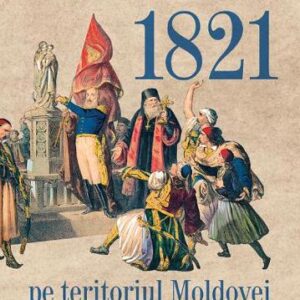 Revolutia Greaca de la 1821 pe teritoriul Moldovei si Tarii Romanesti