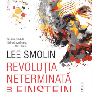 Revolutia neterminata a lui Einstein