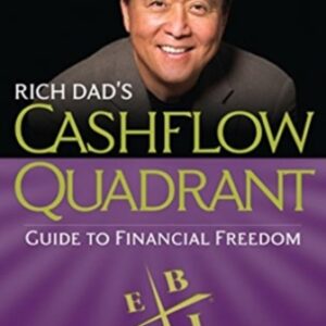 Rich Dad's Cashflow Quadrant : Guide to Financial Freedom