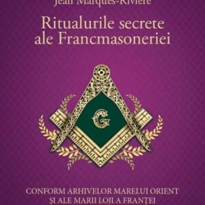 Ritualurile secrete ale Francmasoneriei