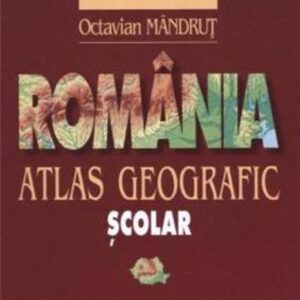 Romania. Atlas geografic scolar