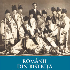 Romanii din Bistrita Vol. 2