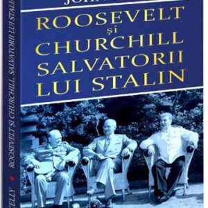 Roosevelt si Churchill salvatorii lui Stalin