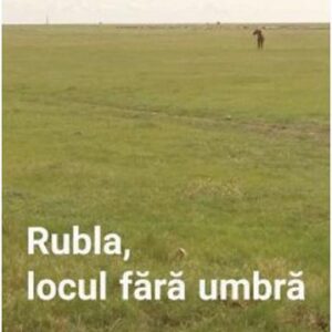 Rubla locul fara umbra