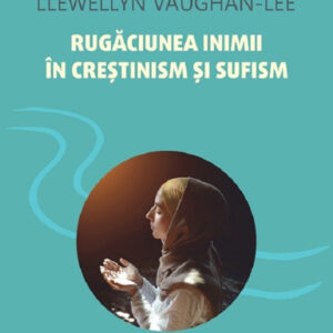 Rugaciunea inimii in crestinism si sufism