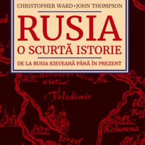 Rusia. O scurta istorie De la Rusia Kieveana