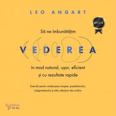 Să ne îmbunătățim vederea în mod natural ușor eficient și cu rezultate rapide. Editia a 2-a