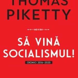 Sa vina socialismul!