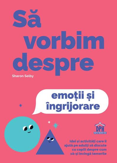 Sa vorbim despre emotii si ingrijorare