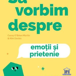 Sa vorbim despre emotii si prietenie