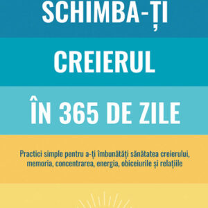 Schimbă-ți creierul în 365 de zile