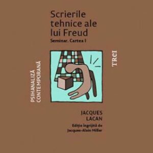 Scrierile tehnice ale lui Freud. Seminar. Cartea I