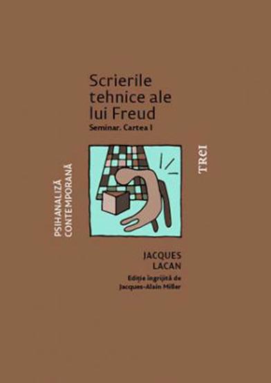 Scrierile tehnice ale lui Freud. Seminar. Cartea I