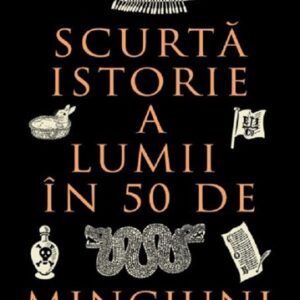 Scurta istorie a lumii in 50 de minciuni