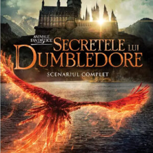 Secretele lui Dumbledore (Scenariul complet). Seria Animale fantastice Vol.3