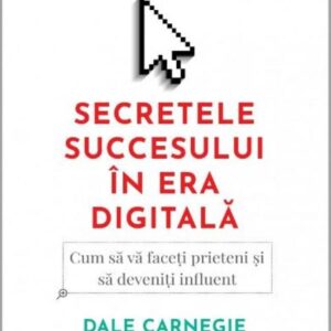 Secretele succesului in era digitala. Editia a II-a