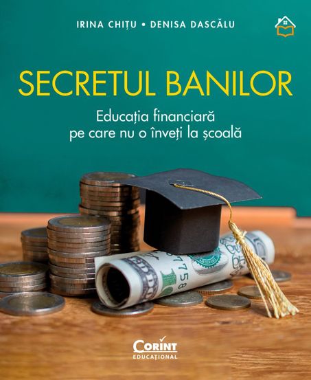 Secretul banilor. Educația financiară pe care nu o înveți la școală