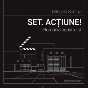 Set. Actiune! Romania construita