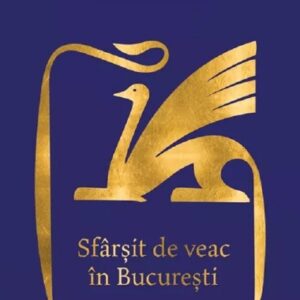 Sfarsit de veac in Bucuresti