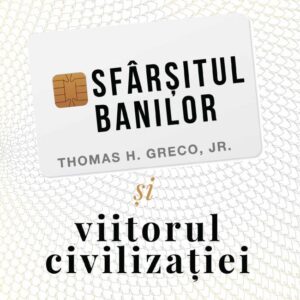 Sfârșitul banilor și viitorul civilizației