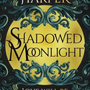 Shadowed Moonlight : The deliciously HOT urban romantasy featuring fake-dating!