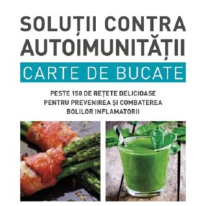 Solutii contra autoimunitatii. Carte de bucate