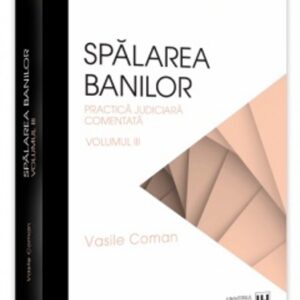 Spalarea banilor. Practica judiciara comentata. Vol. 3 - 2022