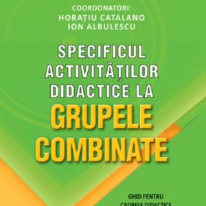 Specificul activitatilor didactice la grupele combinate