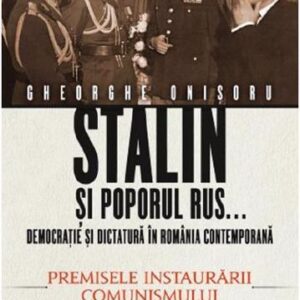 Stalin și poporul rus... Democrație și dictatură în România contemporană