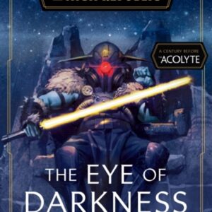 Star Wars: The Eye of Darkness (The High Republic)