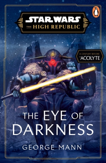 Star Wars: The Eye of Darkness (The High Republic)