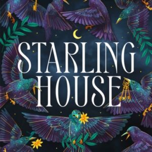 Starling House : The perfect dark Gothic fairytale and a Reese Witherspoon Book Club Pick