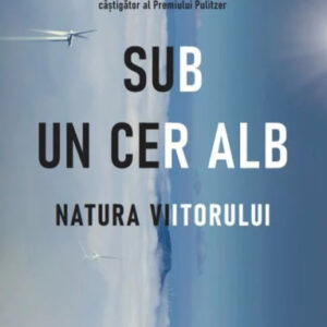 Sub un cer alb. Natura viitorului