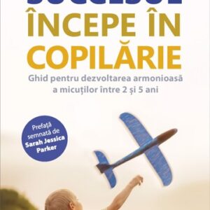 Succesul începe în copilărie