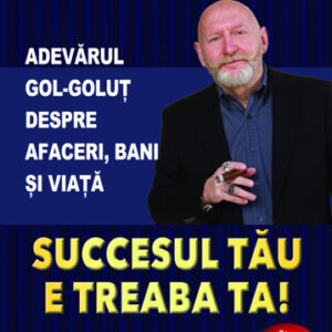 Succesul tău e treaba ta