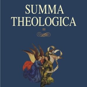 Summa theologica. Volumul III